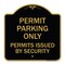Signmission Permit Parking Permits Issued by Security, Black & Gold Aluminum Sign, 18" x 18", BG-1818-23312 A-DES-BG-1818-23312 - alternate 1